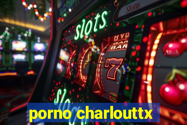 porno charlouttx